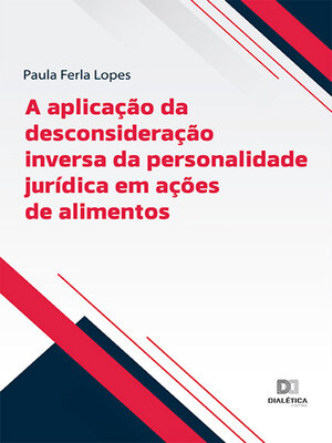 cover image of A aplicação da desconsideração inversa da personalidade jurídica em ações de alimentos